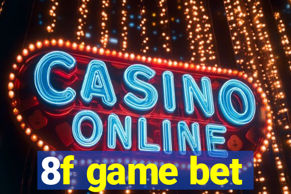 8f game bet